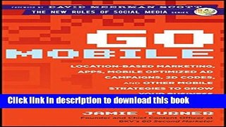 PDF Go Mobile: Location-Based Marketing, Apps, Mobile Optimized Ad Campaigns, 2D Codes and Other