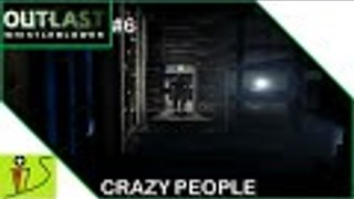 Crazy People - Outlast Whistleblower - Part 6