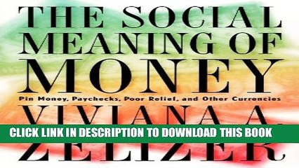 [PDF] The Social Meaning of Money: Pin Money, Paychecks, Poor Relief, and Other Currencies Full