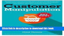 Read Customer Manipulation: How to Influence your Customers to Buy More and why an Ethical
