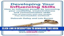 [PDF] Developing Your Influencing Skills How to Influence People by Increasing Your Credibility,