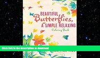 READ BOOK  Beautiful Butterflies, a Simple Relaxing Coloring Book (Butterfly Coloring and Art