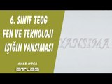 IŞIĞIN YANSIMASI 6.SINIF TEOG FEN BİLİMLERİ