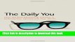 Read The Daily You: How the New Advertising Industry Is Defining Your Identity and Your Worth
