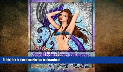 READ BOOK  Spellbinding Images: A Grayscale Fantasy Coloring Book: Beginner s Edition (Volume 2)