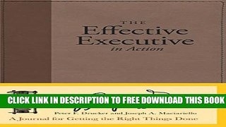 New Book The Effective Executive in Action: A Journal for Getting the Right Things Done