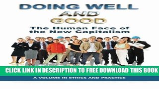 New Book Doing Well and Good: The Human Face of the New Capitalism (Ethics and Practice)
