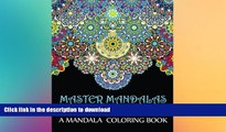 FAVORITE BOOK  Master Mandalas: A Mandala Coloring Book: A Unique Mindfulness Workbook   Zen