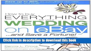 PDF How to Buy Everything for Your Wedding on eBay . . . and Save a Fortune!  Ebook Online