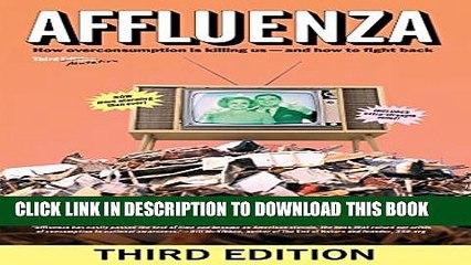 [PDF] Affluenza: How Overconsumption Is Killing Us_and How to Fight Back Full Collection