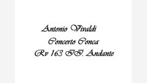 Antonio Vivaldi - Concerto Conca - RV 163 II. Andante