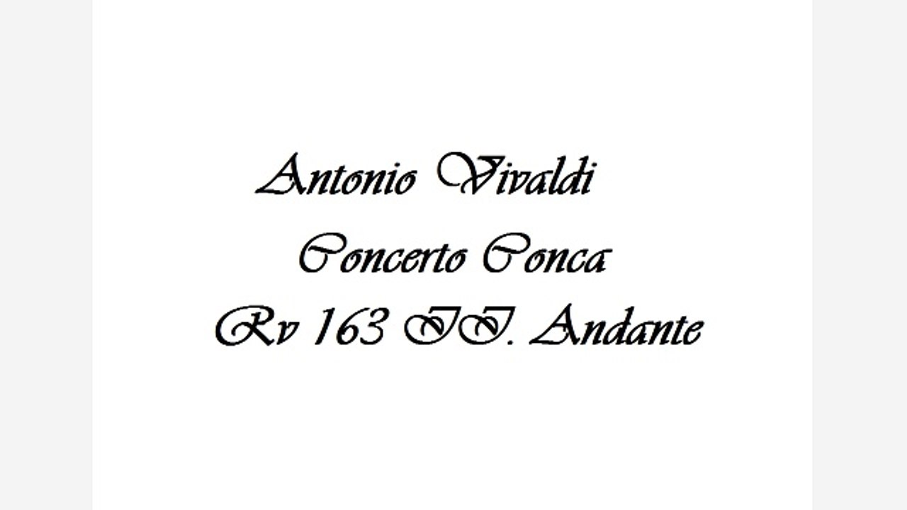 Antonio Vivaldi - Concerto Conca - RV 163 II. Andante