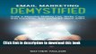 PDF Email Marketing Demystified: Build a Massive Mailing List, Write Copy that Converts and