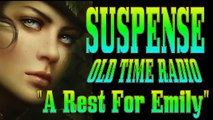 Old Time radio drama! SUSPENSE! A Rest For Emily!