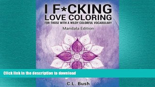 FAVORITE BOOK  I F*cking Love Coloring: Mandala Stress Relief Adult Coloring Book (Volume 1)