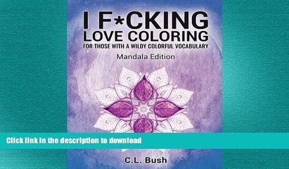 FAVORITE BOOK  I F*cking Love Coloring: Mandala Stress Relief Adult Coloring Book (Volume 1)