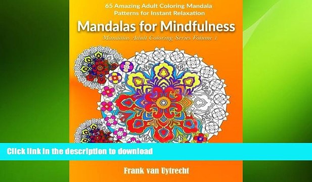 READ Mandalas For Mindfulness: 65 Amazing Adult Coloring Mandala Patterns for Instant Relaxation