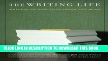 [PDF] The Writing Life: Writers On How They Think And Work Popular Online