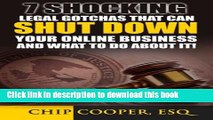 Read 7 Shocking Legal Gotchas That Can Shut Down Your Online Business In A Single Day: And What To