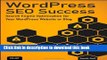 Read WordPress SEO Success: Search Engine Optimization for Your WordPress Website or Blog  Ebook