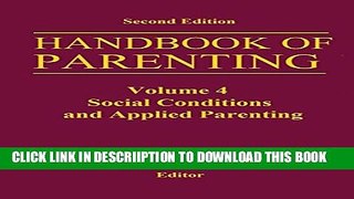 [New] Handbook of Parenting: Volume 4 Social Conditions and Applied Parenting Exclusive Online