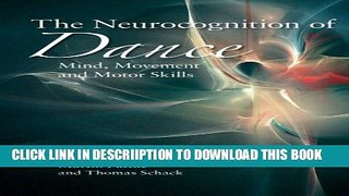 [New] The Neurocognition of Dance: Mind, Movement and Motor Skills Exclusive Full Ebook