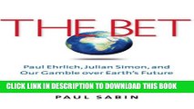 [PDF] The Bet: Paul Ehrlich, Julian Simon, and Our Gamble over Earth s Future Full Collection