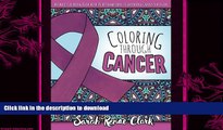 FAVORITE BOOK  Coloring Through Cancer: An Adult Coloring Book with 30 Positive Affirmations to