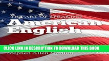 [PDF] THE ART OF SPEAKING AMERICAN ENGLISH Full Colection