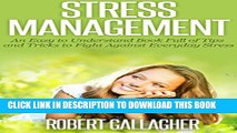 [New] Stress Management: An Easy to Understand Book Full of Tips and Tricks to Fight Against