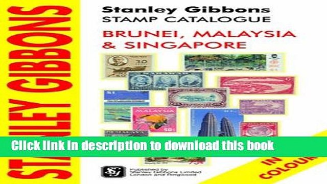 Download Stanley Gibbons Stamp Catalogue: Brunei, Malaysia and Singapore PDF Free