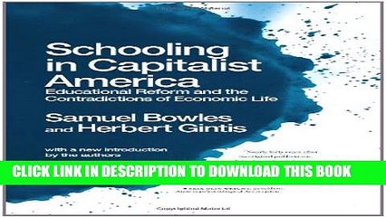 [PDF] Schooling In Capitalist America: Educational Reform and the Contradictions of Economic Life