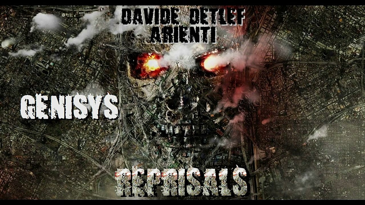 Davide Detlef Arienti - Genisys - Reprisals (Epic Power Dark Hybrid Electronic Terminator 2015)