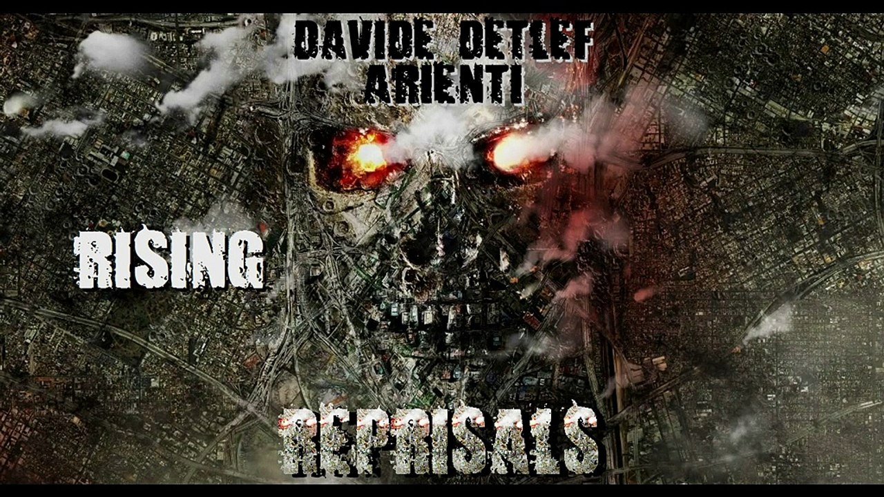 Davide Detlef Arienti - Rising - Reprisals (Epic Power Dark Hybrid Electronic Terminator 2015)