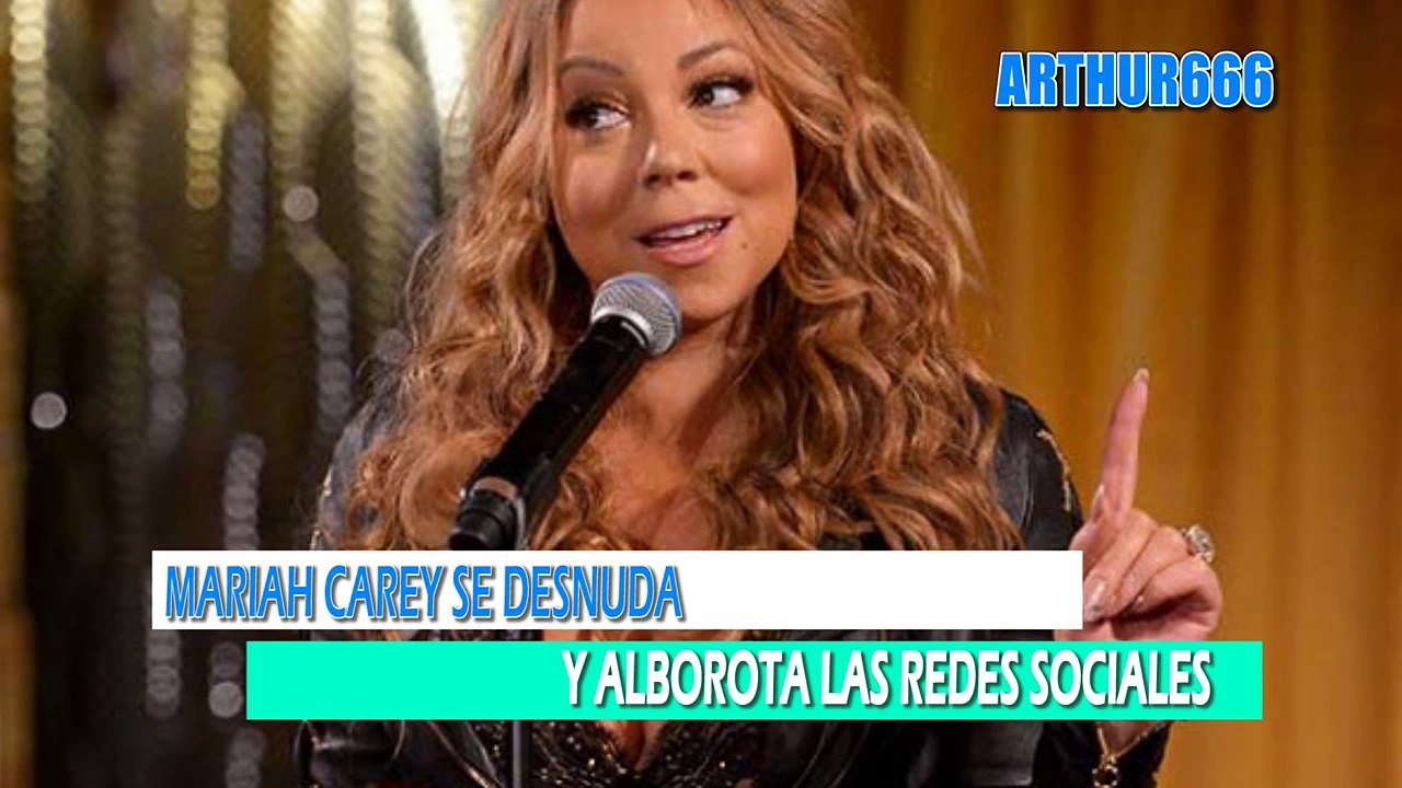 MARIAH CAREY SE DESNUDA Y ALBOROTA LAS REDES SOCIALES