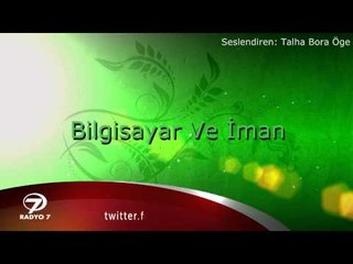 TALHA BORA ÖGE ANLATIYOR - Bilgisayar Ve İman