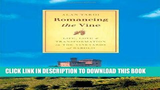 [PDF] Romancing the Vine: Life, Love, and Transformation in the Vineyards of Barolo Full Online