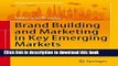 Read Brand Building and Marketing in Key Emerging Markets: A Practitioner s Guide to Successful