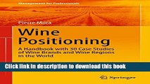 Read Wine Positioning: A Handbook with 30 Case Studies of Wine Brands and Wine Regions in the