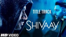 BOLO HAR HAR HAR (Full HD) - SHIVAAY Title Song - Ajay Devgn & Mithoon