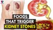 Foods that Trigger Kidney Stones - Health Sutra