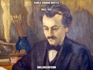 Khalil Gibran Quotes