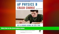 book online APÂ® Physics B Crash Course Book   Online (Advanced Placement (AP) Crash Course)