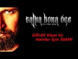 TALHA BORA ÖGE ''GÖLGE SİZLERLE'' PROGRAMINDAN ALINTI - GÖLGE Diyor Ki Hainler İçin İDAM!!