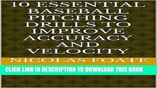 [PDF] 10 Essential Baseball Pitching Drills to Improve Accuracy and Velocity (10 Essential