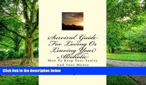Big Deals  Survival Guide For Loving Or Leaving Your Alcoholic: How To Keep Your Sanity And Your