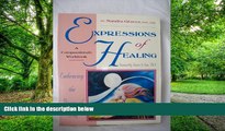 Must Have PDF  Expressions of Healing: Embracing the Process of Grief a Compassionate Workbook
