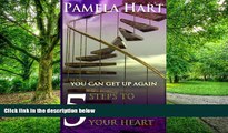 Big Deals  5 Steps To Healing Your Heart: You Can Get Up Again  Best Seller Books Most Wanted