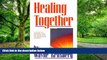 Big Deals  Healing Together: A Guide to Intimacy and Recovery for Co-Dependent Couples  Best