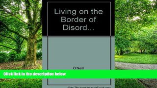 Big Deals  Living on the Border of Disorder: How to Cope With an Addictive Person  Best Seller